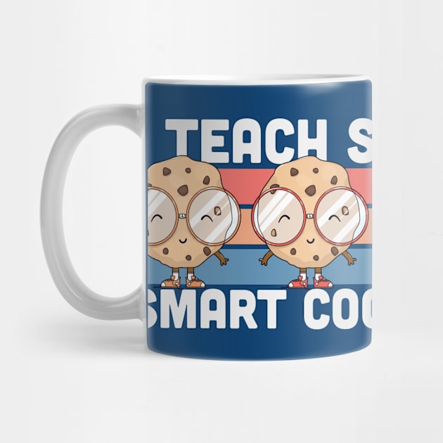 I Teach Some Smart Cookies | Cute Teacher Graphic by SLAG_Creative